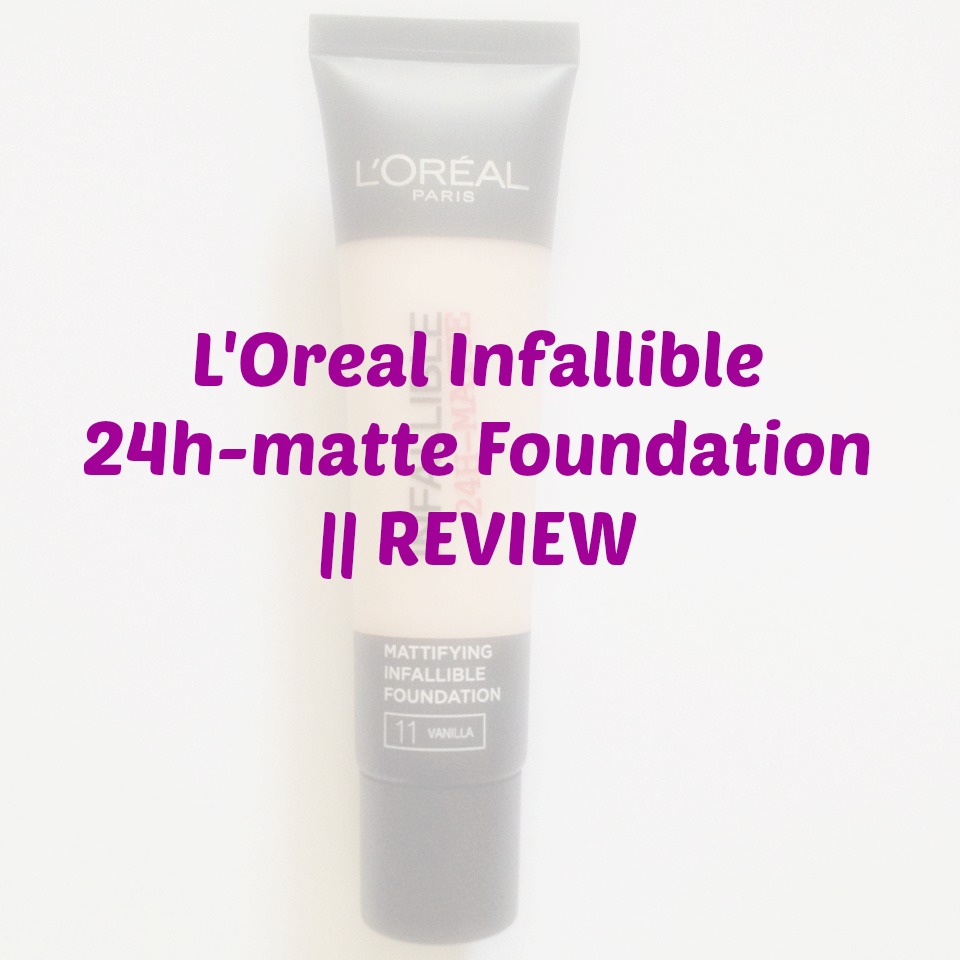 L'Oreal Infallible 24h-matte Foundation || REVIEW