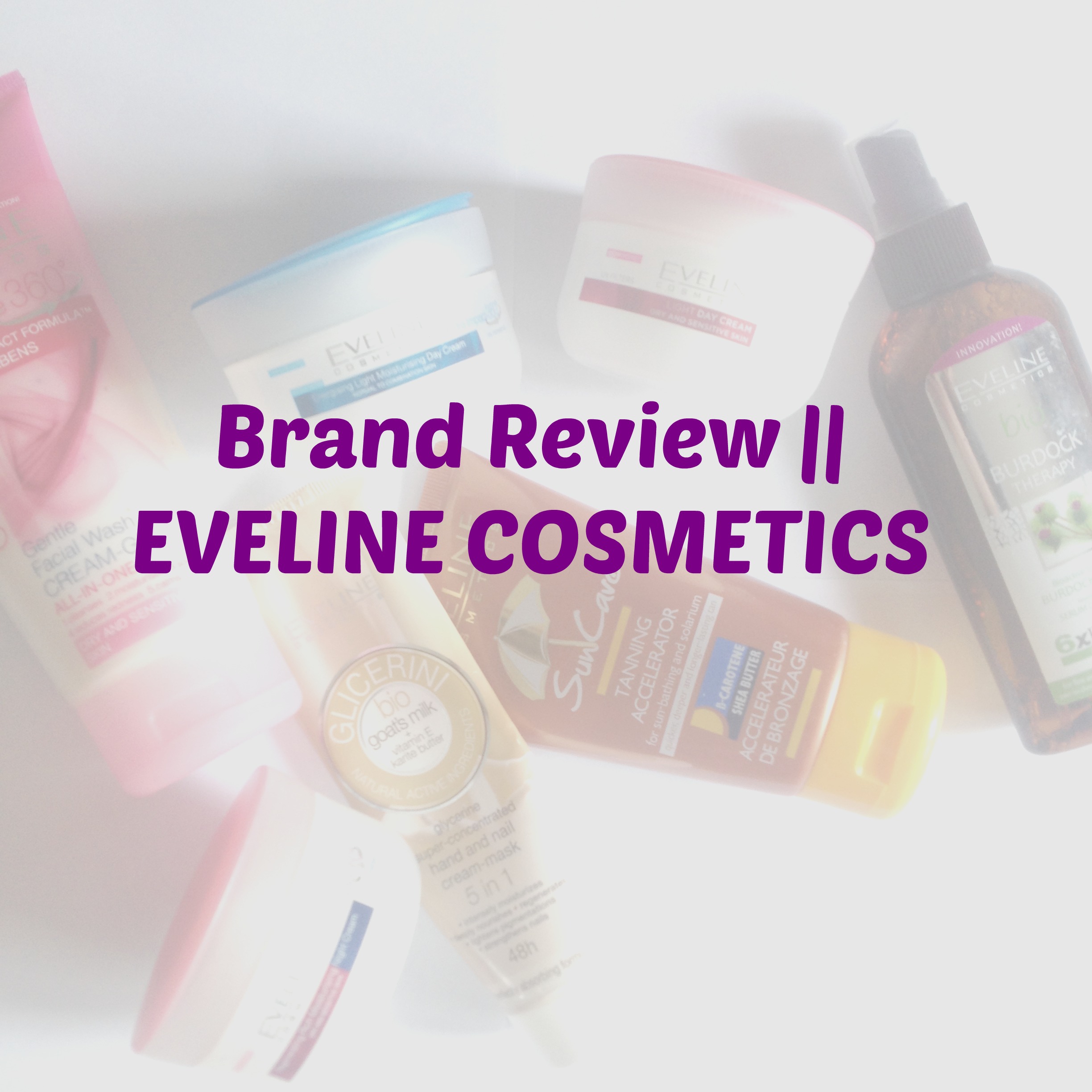 Brand Review || EVELINE COSMETICS